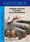 ORIGEN, HISTORIA Y FUTURO DE LA HUMANIDAD