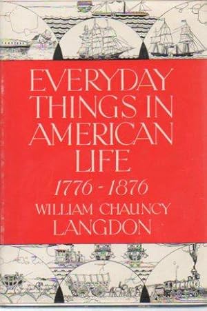 Image du vendeur pour Everyday Things in American Life 1776-1876 mis en vente par Bookfeathers, LLC