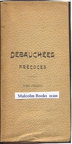 Bild des Verkufers fr Debauchees Precoces (Tome Premier/ volume one only) zum Verkauf von Malcolm Books