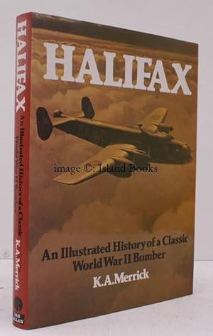 Imagen del vendedor de Halifax. An Illustrated History of a Classic World War II Bomber. THE ORIGINAL EDITION IN UNCLIPPED DUSTWRAPPER a la venta por Island Books