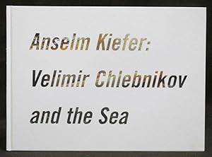 Immagine del venditore per Anselm Kiefer: Velimir Chlebnikov and the Sea venduto da Exquisite Corpse Booksellers