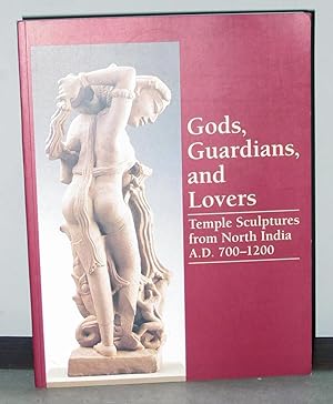 Seller image for Gods, Guardians, and Lovers: Temple Sculptures from North India A.D. 700 - 1200 for sale by Exquisite Corpse Booksellers