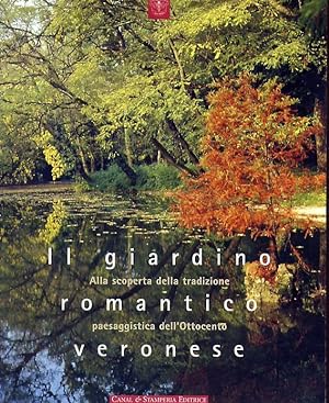 Il Giardino Romantico Veronese Alla Scoperta Della Tradizione Paesaggistica Veronese