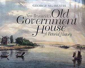 Seller image for New Brunswick's Old Government House : A Pictorial History for sale by Joseph Burridge Books