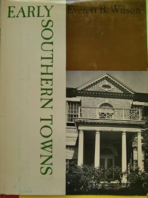 Seller image for Early Southern Towns [By] Everett B. Wilson for sale by Herr Klaus Dieter Boettcher