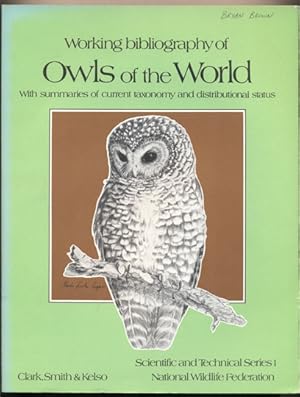 Working bibliography of Owls of the World- With summaries of current taxonomy and distributional ...