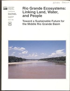 Rio Grande Ecosystems: Linking Land, Water, and People. Toward a Sustainable Future for the Middl...