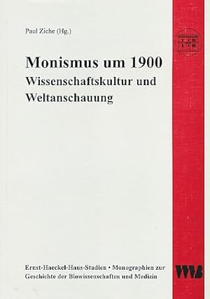 Seller image for Monismus um 1900 : Wissenschaftskultur und Weltanschauung. Institut fr Geschichte der Medizin, Naturwissenschaft und Technik : Ernst-Haeckel-Haus-Studien ; Bd. 4. for sale by Fundus-Online GbR Borkert Schwarz Zerfa