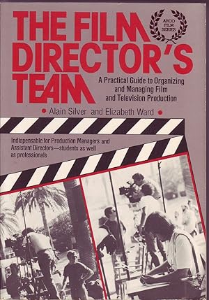 Seller image for The Film Director's Team: A Practical Guide to Organizing and Managing Film and Television Production for sale by Mr Pickwick's Fine Old Books