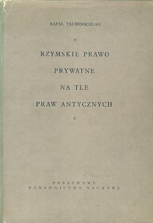 Bild des Verkufers fr Rzymskie Prawo Prywatne na tle Praw Antycznych. zum Verkauf von Fundus-Online GbR Borkert Schwarz Zerfa