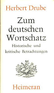 Zum deutschen Wortschatz. Historische und kritische Betrachtungen.