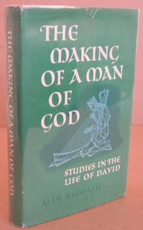 The Making of a Man of God - Studies in the Life of David
