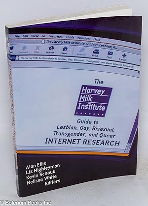 Seller image for The Harvey Milk Institute guide to lesbian, gay, bisexual, transgender, and queer internet research for sale by Bolerium Books Inc.