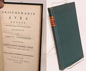 Aristophanis Aves Graece; recensuit et perpetua adnotatione illustravit Christianus Daniel Beck