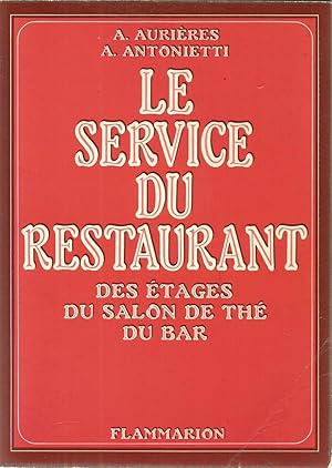 Seller image for Le service du restaurant - des tages du salon de th du bar for sale by Joie de Livre