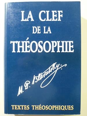 Imagen del vendedor de La Clef de la Thosophie - Un Expos clair sous forme de questions et de rponses.De l'thique, de la science et de la philosophie pour l'tude desquelles la Socit Thosophique a t fonde. a la venta por Arca librairie