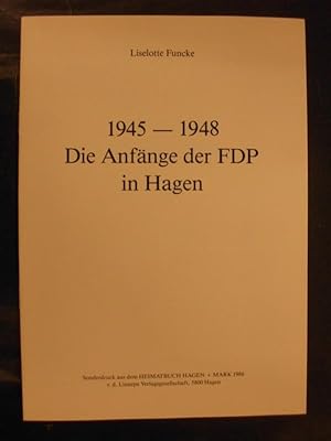 Bild des Verkufers fr 1945-1948 - Die Anfnge der FDP in Hagen zum Verkauf von Buchantiquariat Uwe Sticht, Einzelunter.