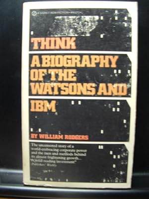 Seller image for THINK: A BIOGRAPHY OF THE WATSONS AND IBM for sale by The Book Abyss