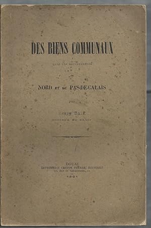 Des Biens Communaux dans les Départements du Nord et du Pas-de-Calais.