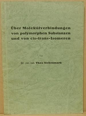 Über Molekülverbindungen von polymorpen Substanzen und von cis-trans-Isomeren.