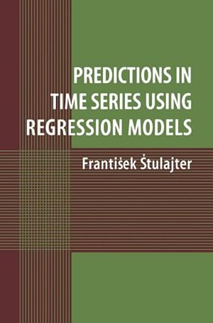 Image du vendeur pour Predictions in Time Series Using Regression Models mis en vente par BuchWeltWeit Ludwig Meier e.K.