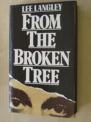 Seller image for FROM THE BROKEN TREE for sale by Old Hall Bookshop, ABA ILAB PBFA BA