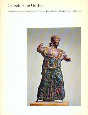Griechische Götter. (Bilderhefte der Staatlichen Museen Preussischer Kulturbesitz, Berlin. Heft 10).