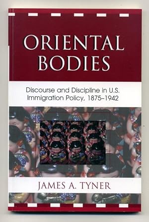 Seller image for Oriental Bodies: Discourse and Discipline in U. S. Immigration Policy, 1875-1942 for sale by George Longden