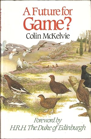 Bild des Verkufers fr A FUTURE FOR GAME? By Colin Laurie McKelvie. zum Verkauf von Coch-y-Bonddu Books Ltd