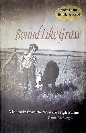 Seller image for Bound Like Grass: A Memoir from the Western High Plains for sale by Kayleighbug Books, IOBA