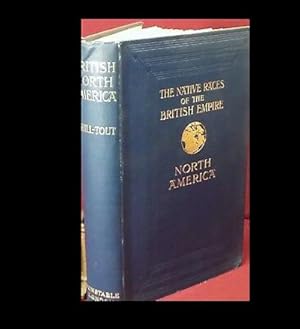 THE NATIVE RACES OF THE BRITISH EMPIRE: BRITISH NORTH AMEIRCA I. The Far West. The Home of the Sa...