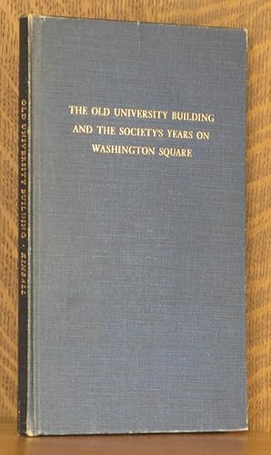 THE OLD UNIVERSITY BUILDING AND THE SOCIETY'S YEARS ON WASHINGTON SQUARE