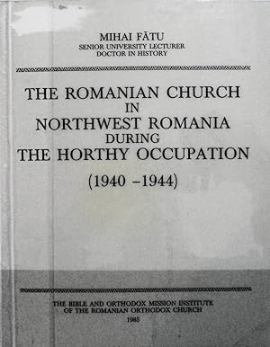 Image du vendeur pour The Romanian Church in Northwest Romania During the Horthy Occupation, 1940-1944 mis en vente par School Haus Books