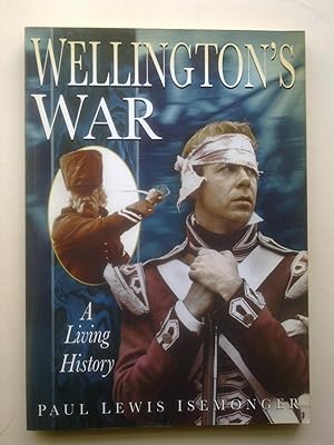 Wellington's War - A Living History
