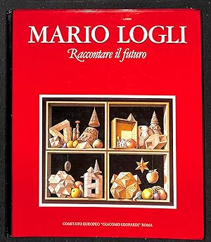 Image du vendeur pour Mario Logli: Raccontare il Futuro, 6 Percosi Immaginati mis en vente par Wickham Books South