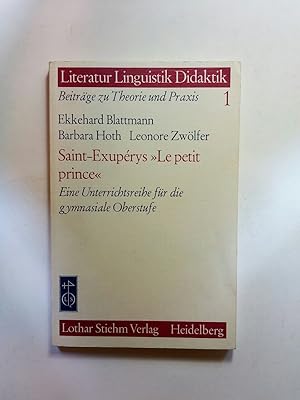 Image du vendeur pour Antoine de Saint-Exuprys "Le petit prince" Eine Unterrichtsreihe fr die gymnasiale Oberstufe mis en vente par ANTIQUARIAT Franke BRUDDENBOOKS