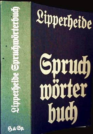 Spruchwörterbuch A-Z, Sammlung - unveränderter Nachdruch nach der Originalausgabe von 1907