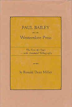 Seller image for Paul Bailey and the Westernlore Press: The First 40 Years With Annotated Bibliography for sale by The Book Faerie