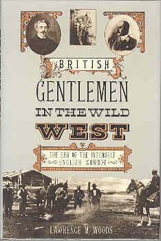 Imagen del vendedor de British Gentlemen in the Wild West: The Era of the Intensely English Cowboy a la venta por The Book Faerie