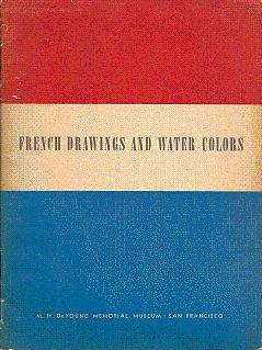 Imagen del vendedor de French Drawings and Water Colors: Supplement to The Painting of France Since the French Revolution a la venta por LEFT COAST BOOKS