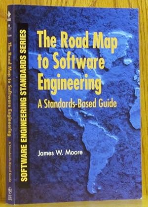 Image du vendeur pour Road Map to Software Engineering: A Standards-Based Guide mis en vente par Schroeder's Book Haven