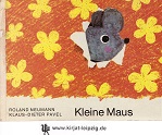 Seller image for Kleine Maus. Roland Neumann; Klaus-Dieter Pavel for sale by Kirjat Literatur- & Dienstleistungsgesellschaft mbH