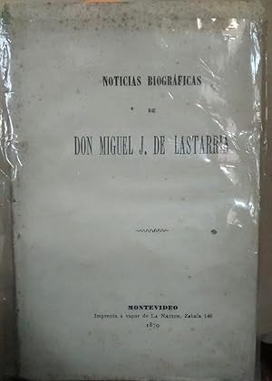 Noticias biográficas de don Miguel J. de Lastarria