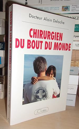 Seller image for CHIRURGIEN DU BOUT DE MONDE : Quelques Rcits En Hommage Aux French Doctors for sale by Planet's books