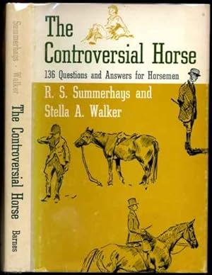 Seller image for The Controversial Horse 136 Questions and Answers for Horsemen for sale by HORSE BOOKS PLUS LLC