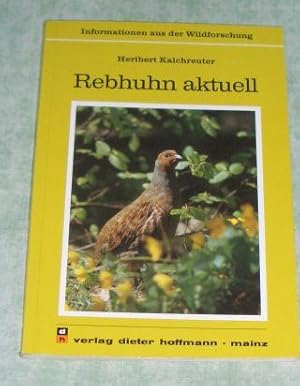 Rebhuhn aktuell. Ein Überblick über neue Erkenntnisse.Hrsg.: Europäisches Wildforschungsinstitut ...