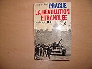 Imagen del vendedor de PRAGUE LA REVOLUTION ETRANGLEE JANVIER AOUT 1968 a la venta por Le temps retrouv