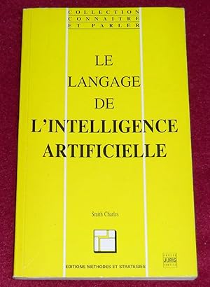 Image du vendeur pour LE LANGAGE DE L'INTELLIGENCE ARTIFICIELLE mis en vente par LE BOUQUINISTE