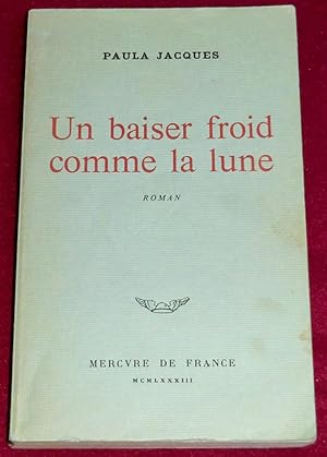 Image du vendeur pour UN BAISER FROID COMME LA LUNE - Roman mis en vente par LE BOUQUINISTE