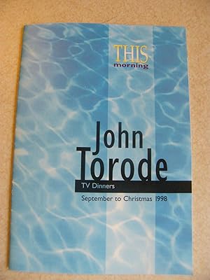 Seller image for This Morning. John Torode TV Dinners. Sept - Xmas 1998 for sale by Buybyebooks